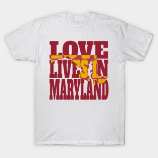 Love Lives in Maryland T-Shirt